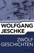 Cover: Zw&ouml;lf Geschichten - Heyne
