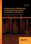 Cover: Verbesserung von Selbstkonzept und Berufswahlentscheidung benachteiligter Jugendlicher - disserta Verlag