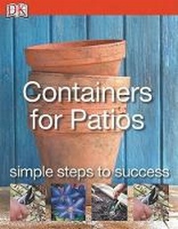 Enlarge image Cover: Simple Steps to Success: Containers for Patios - DK Publishing (Dorling Kindersley)