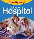 Cover: The Big Day: Going to Hospital - Wayland
