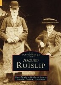 Enlarge image Cover: Around Ruislip - The History Press Ltd