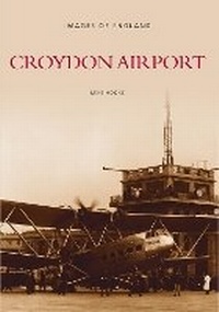Abbildung von: Croydon Airport: Images of England - The History Press Ltd