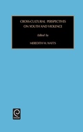 Cover: Cross-Cultural Perspectives on Youth and Violence - JAI Press Inc.