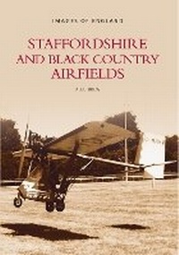 Abbildung von: Staffordshire and Black Country Airfields: Images of England - The History Press Ltd