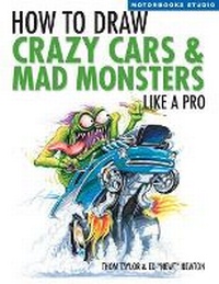 Abbildung von: How To Draw Crazy Cars & Mad Monsters Like a Pro - Motorbooks