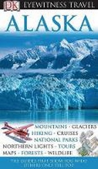 Enlarge image Cover: Alaska - DK Publishing (Dorling Kindersley)