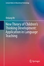 Cover: New Theory of Children's Thinking Development: Application in Language Teaching - Springer