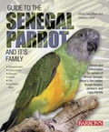 Cover: Guide to the Senegal Parrot and it's Family - Barron's Educational Series Inc.,U.S.