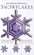 Cover: Ken Libbrecht's Field Guide to Snowflakes - Voyageur Press