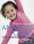 Cover: How to Raise an Amazing Child the Montessori Way - Dorling Kindersley