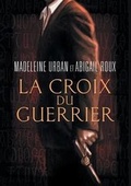 Cover: La Croix Du Guerrier - Dreamspinner Press