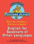 Cover: Painless Junior: English for Speakers of Other Languages - Barron's Educational Series Inc.,U.S.