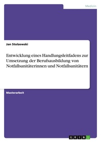 Abbildung von: Entwicklung eines Handlungsleitfadens zur Umsetzung der Berufsausbildung von Notfallsanitaeterinnen und Notfallsanitaetern - GRIN Verlag