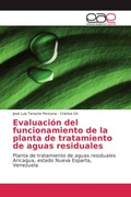 Cover: Evaluacion del funcionamiento de la planta de tratamiento de aguas residuales - Editorial Acad&eacute;mica Espa&ntilde;ola