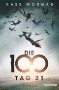 Cover: Die 100 - Tag 21 - Heyne