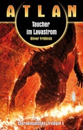 Cover: ATLAN Sternensplitter 1: Taucher im Lavastrom - PERRY RHODAN digital