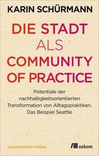 Enlarge image Cover: Die Stadt als Community of Practice - oekom verlag