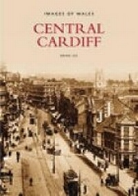 Abbildung von: Central Cardiff: Images of Wales - The History Press Ltd