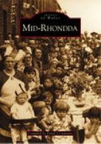 Abbildung von: Mid-Rhondda: Images of Wales - The History Press Ltd