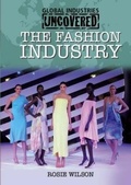 Cover: Global Industries Uncovered: The Fashion Industry - Wayland