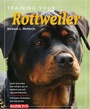 Cover: Training Your Rottweiler - Barron's Educational Series Inc.,U.S.