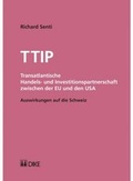 Cover: TTIP - Transatlantische Handels- und Investitionspartnerschaft zwischen der EU und den USA - Dike Verlag Z&uuml;rich