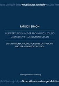 Abbildung von: Aufwertungen in der Rechnungslegung und deren steuerlichen Folgen - Helbing & Lichtenhahn