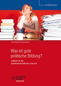 Abbildung von: Was ist gute politische Bildung? - Wochenschau Verlag
