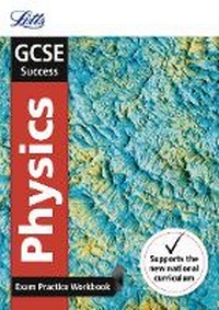 Enlarge image Cover: GCSE 9-1 Physics Exam Practice Workbook, with Practice Test Paper - Letts Educational