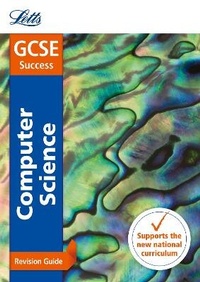 Abbildung von: GCSE 9-1 Computer Science Revision Guide - Letts Educational