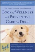 Cover: The Angell Memorial Animal Hospital Book of Wellness and Preventive Care for Dogs - McGraw-Hill Contemporary
