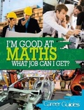 Cover: I'm Good At Maths, What Job Can I Get? - Wayland