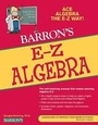Cover: E-Z Algebra - Barron's Educational Series Inc.,U.S.