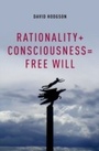 Cover: Rationality + Consciousness = Free Will - OUP eBook