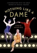 Cover: Nothing Like a Dame: Conversations with the Great Women of Musical Theater - Oxford University Press, USA