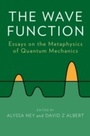 Cover: Wave Function: Essays on the Metaphysics of Quantum Mechanics - Oxford University Press