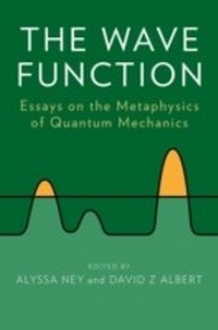 Enlarge image Cover: Wave Function: Essays on the Metaphysics of Quantum Mechanics - Oxford University Press