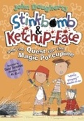 Cover: Stinkbomb and Ketchup-Face and the Quest for the Magic Porcupine - OXFORD CHILDRENS