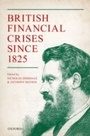 Cover: British Financial Crises since 1825 - OUP eBook