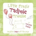 Cover: Little Frog's Tadpole Trouble - OXFORD CHILDRENS
