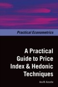 Cover: A Practical Guide to Price Index and Hedonic Techniques - OUP eBook