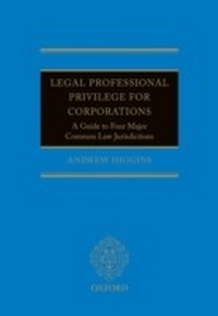Abbildung von: Legal Professional Privilege for Corporations: A Guide to Four Major Common Law Jurisdictions - OUP Oxford