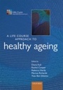 Cover: A Life Course Approach to Healthy Ageing - OUP eBook