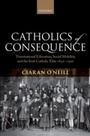 Cover: Catholics of Consequence - OUP eBook