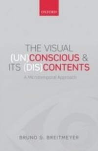 Enlarge image Cover: Visual (Un)Conscious and Its (Dis)Contents: A microtemporal approach - OUP Oxford