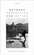 Cover: Between Perception and Action - OUP eBook