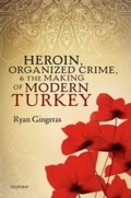 Cover: Heroin, Organized Crime, and the Making of Modern Turkey - OUP eBook