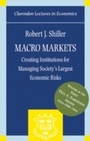 Cover: Macro Markets: Creating Institutions for Managing Society's Largest Economic Risks - OUP Oxford