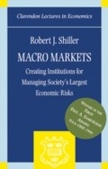 Cover: Macro Markets: Creating Institutions for Managing Society's Largest Economic Risks - OUP Oxford