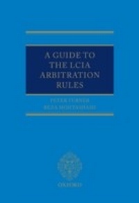 Enlarge image Cover: Guide to the LCIA Arbitration Rules - OUP Oxford